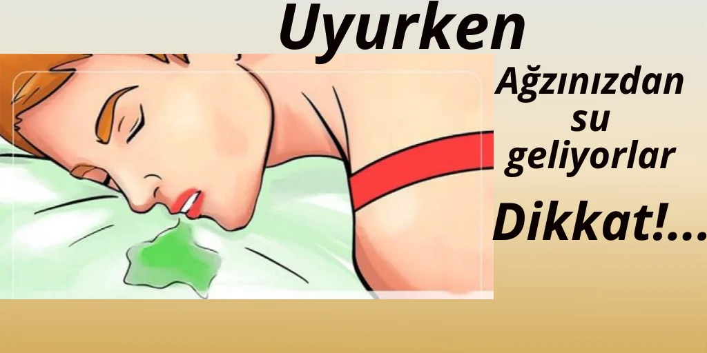 Uyurken sizin de ağzınızdan su geliyorsa dikkat!… Çoğu kişi de Oluyor…