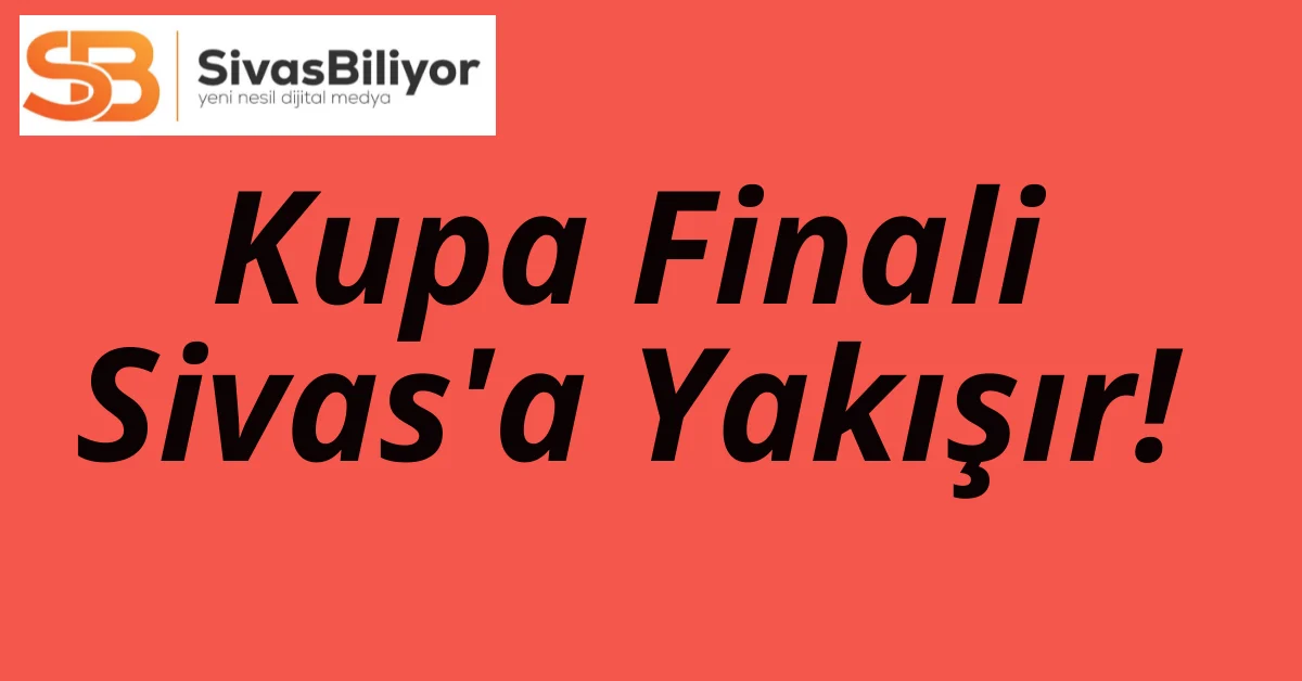 EMS Yapı Sivasspor’dan TFF’ye çağrı… Kupa Finali Sivas’a Yakışır!