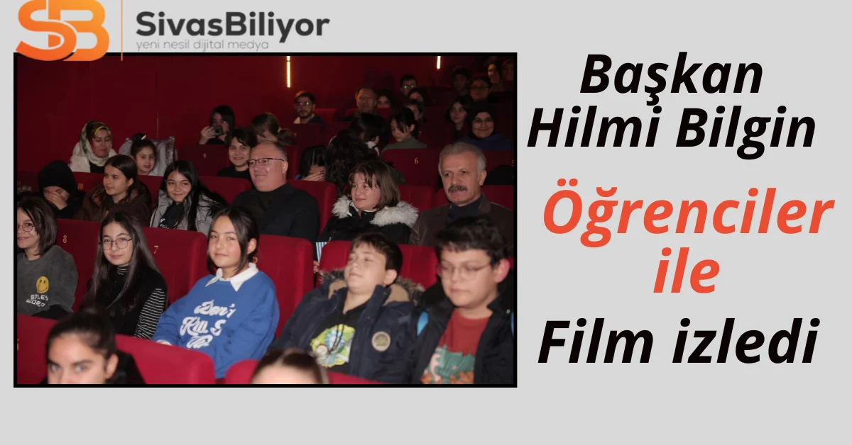Hilmi Başkan öğrenciler ile film izledi