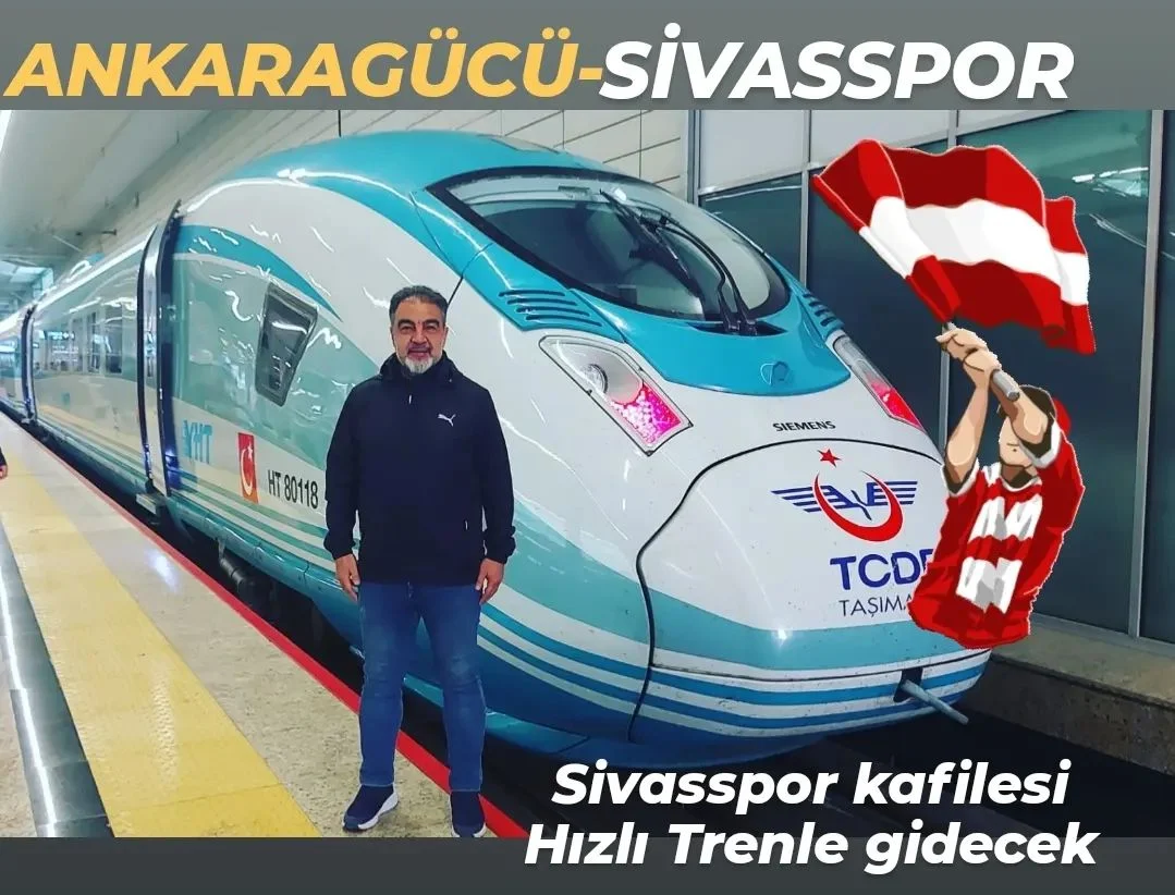 Sivasspor kafilesi Yüksek Hızlı Trenle Ankara’ya gidecek