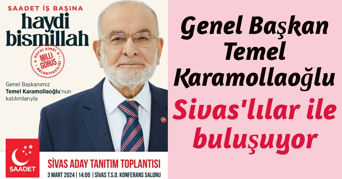 Temel Karamollaoğlu Sivas’a Geliyor