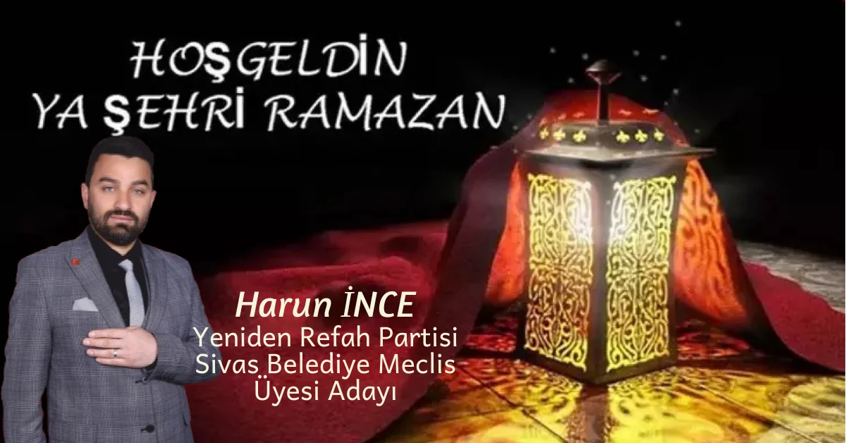 İnce, “ Ramazan hoşgörü ve kardeşlik duygularını pekiştirir”