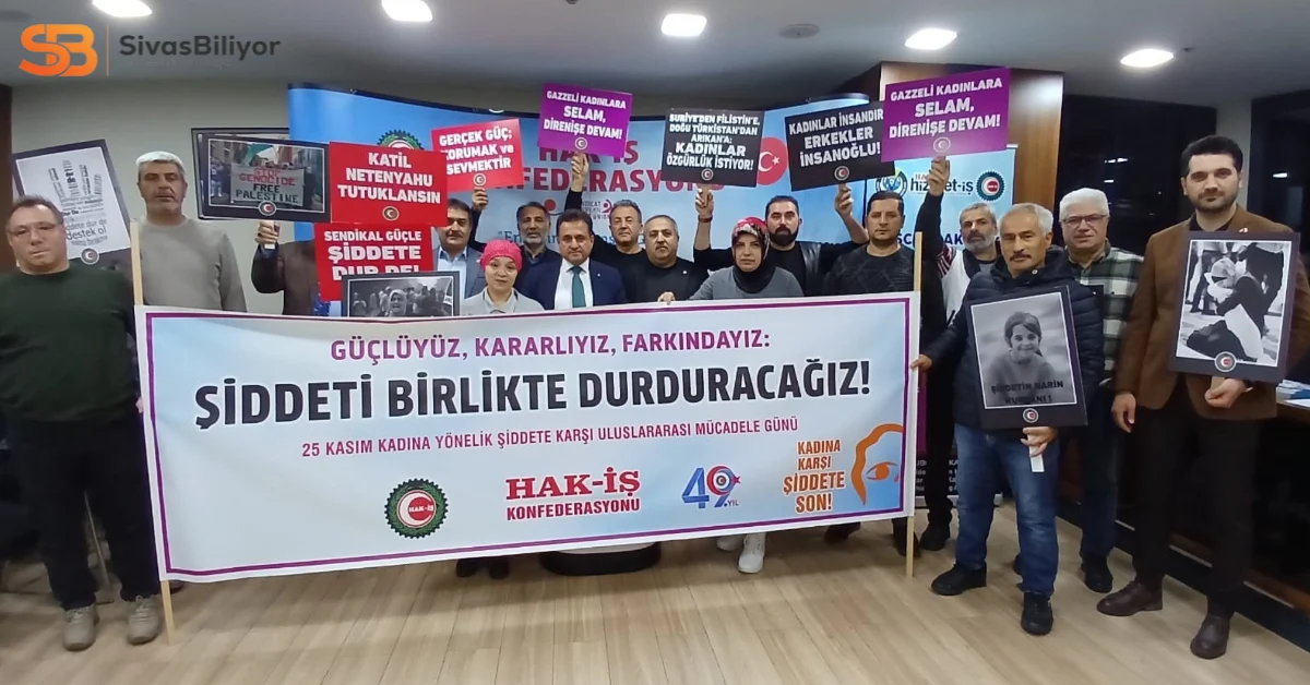 HAK-İŞ’ten 25 Kasım’da Güçlü Mesaj: Kadına Şiddete Karşı Hep Birlikte Mücadele!