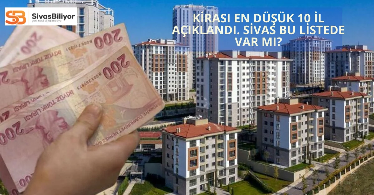 Türkiye’nin En Düşük Kira Tutarlarına Sahip Şehirleri Açıklandı