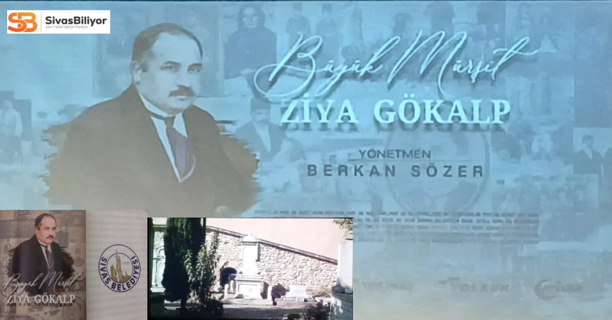 “Büyük Mürşit Ziya Gökalp” Belgeseli gösterime girdi