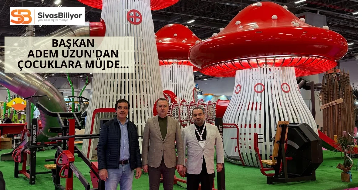 Başkan Adem Uzun’dan Çocuklara Müjde: Mantar Oyun Grubu Sivas’a Geliyor!