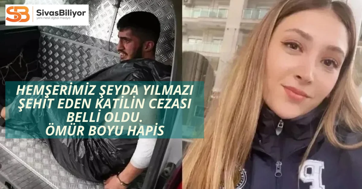 Şehit Polis Memuru Şeyda Yılmaz’ın Kanı Yerde Kalmadı: Katile Ağırlaştırılmış Müebbet Hapis