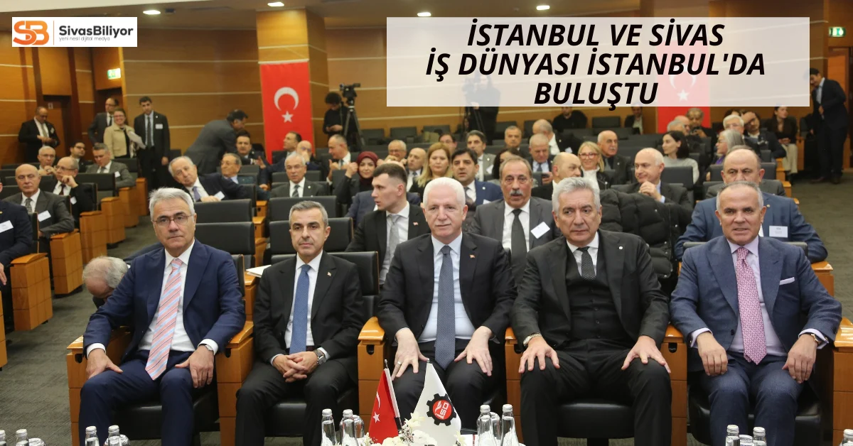 İstanbul ve Sivas İş Dünyası, İSO’da Buluştu.