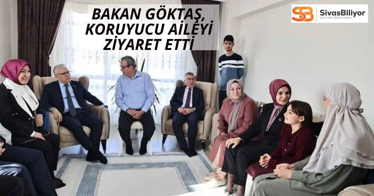Bakan Göktaş’tan Koruyucu Aile Irkıl Çiftine Ziyaret
