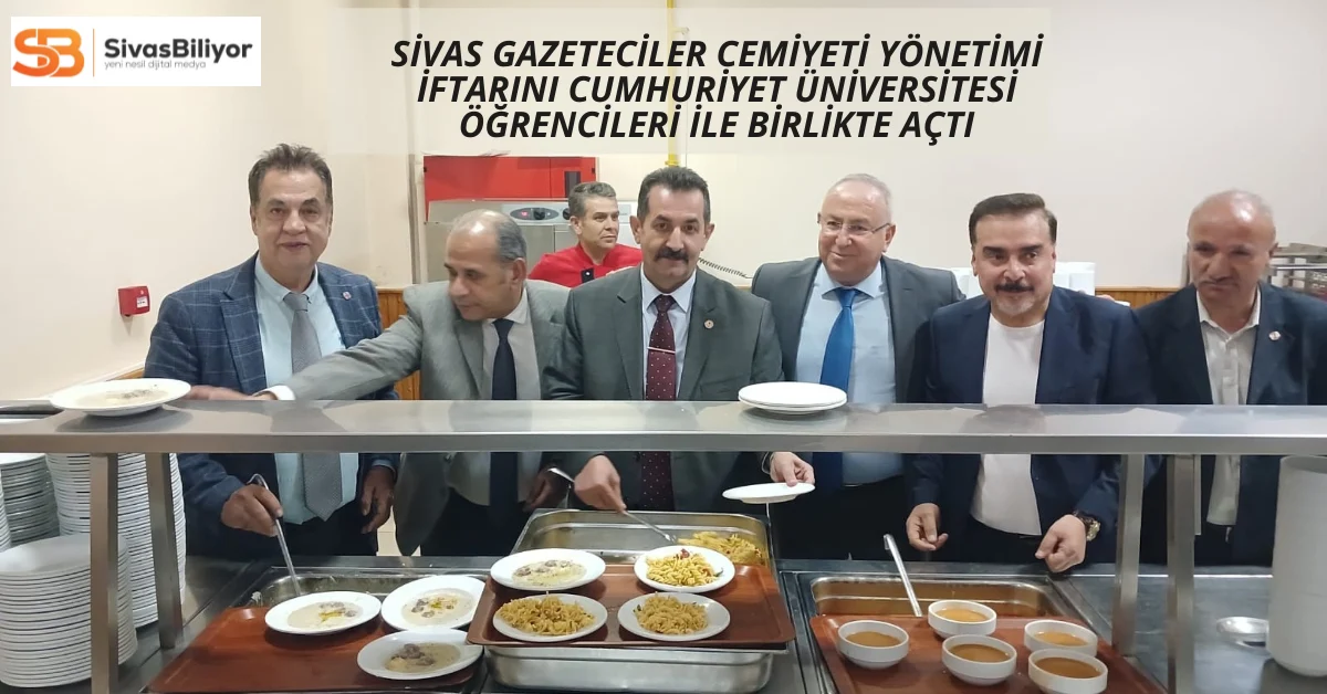 Sivas Gazeteciler Cemiyeti, Üniversite Öğrencileriyle İftar Programında Buluştu