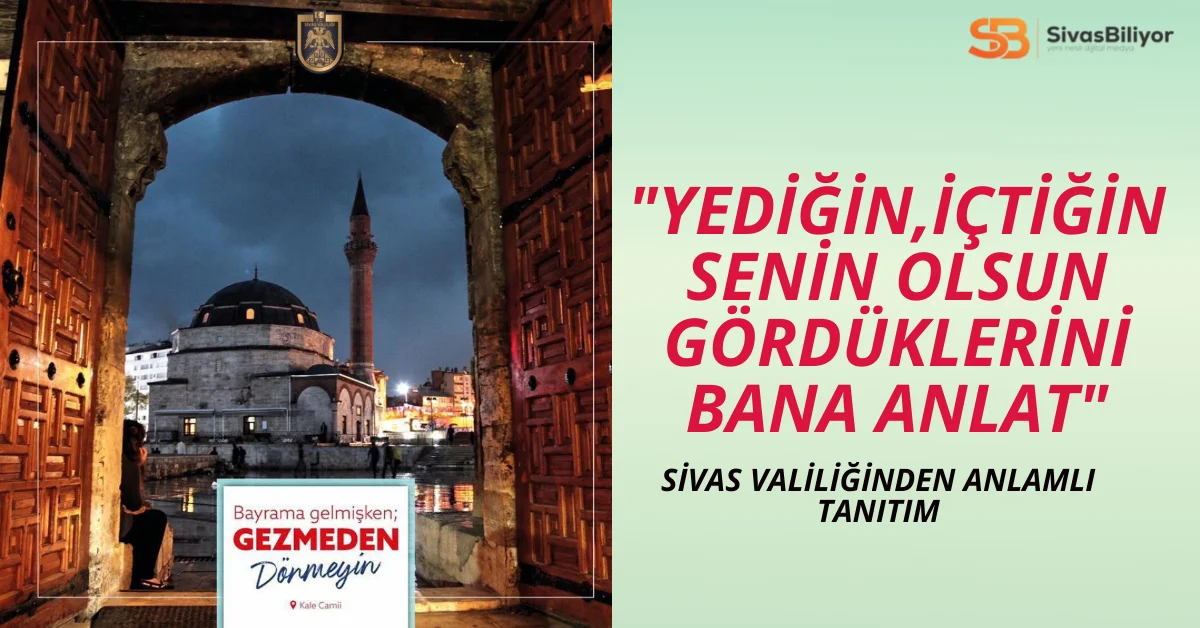 Sivas Valiliği’nden Anlamlı Bayram Tanıtımı