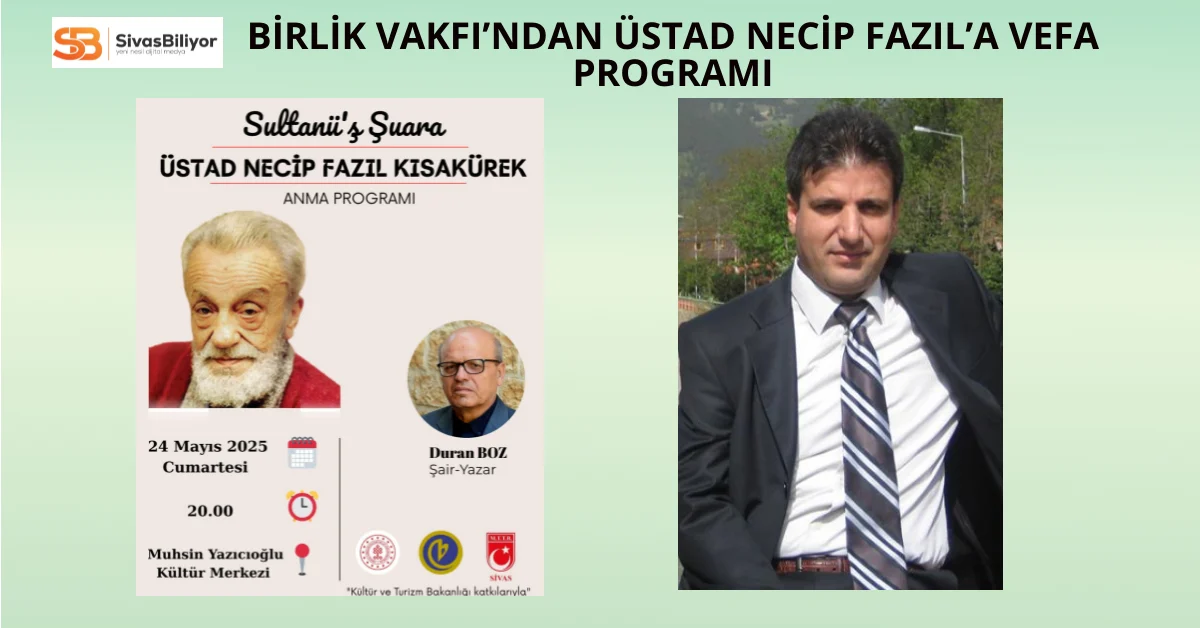 BİRLİK VAKFI, ÜSTAD NECİP FAZIL KISAKÜREK’İ ANIYOR