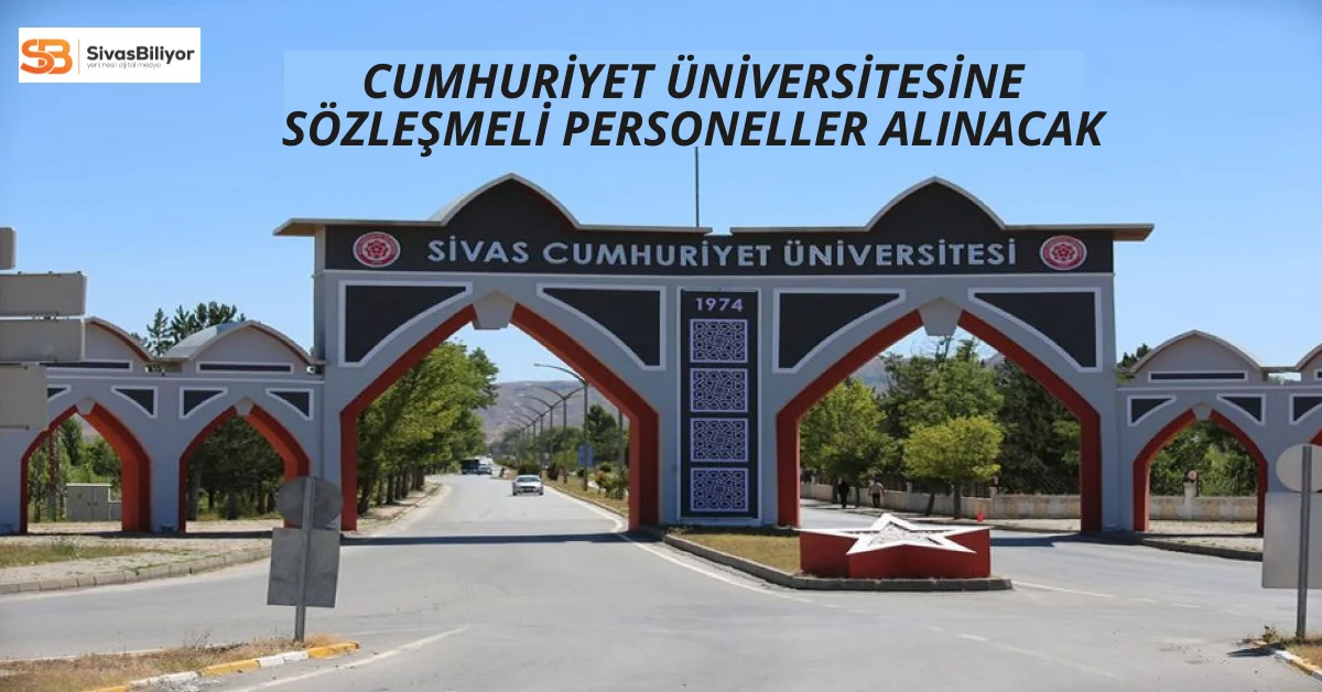 Sivas Cumhuriyet Üniversitesi Sözleşmeli Personel Alımı Yapacak