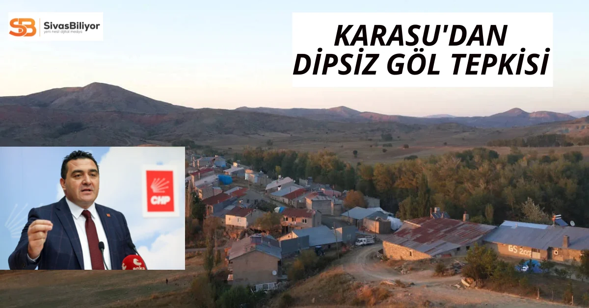 CHP’li Karasu’dan Sert Tepki: “Bu Proje Dipsizgöl’e Hançer!”