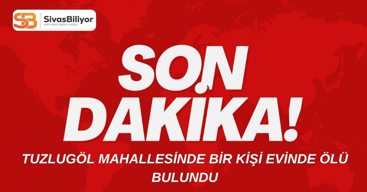 TUZLUGÖL MAHALLESİNDE BİR KİŞİ EVİNDE ÖLÜ BULUNDU