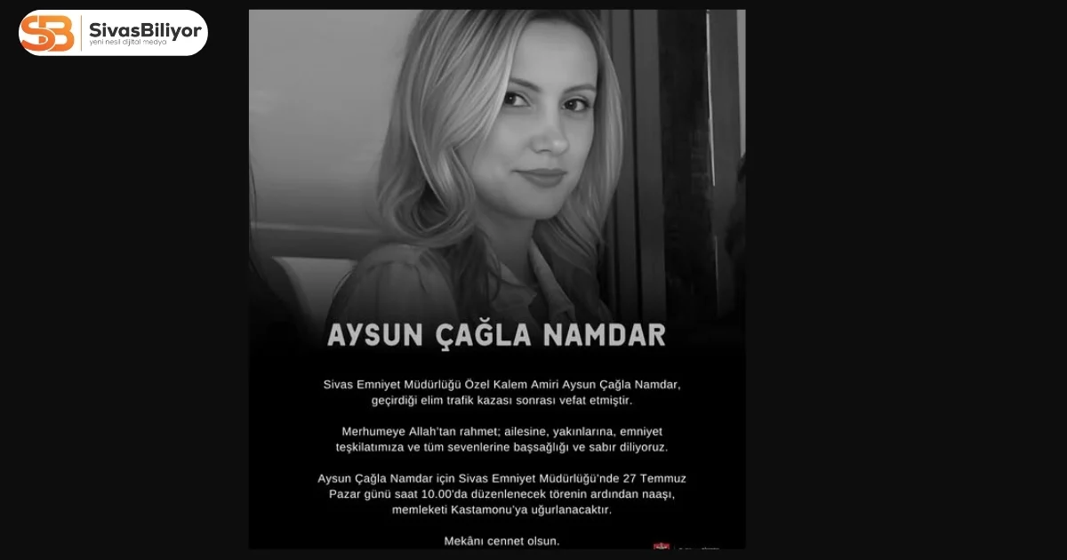 SİVAS EMNİYETİ AYSUN ÇAĞLA NAMDAR’A AĞLIYOR