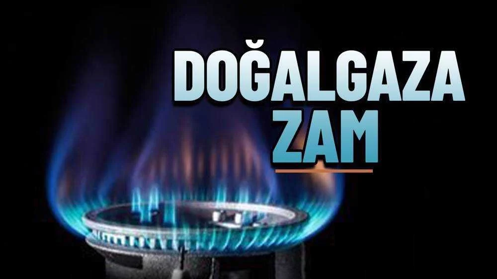 DOĞALGAZA KIŞ GELMEDEN ŞOK ZAM! FATURALAR EL YAKACAK