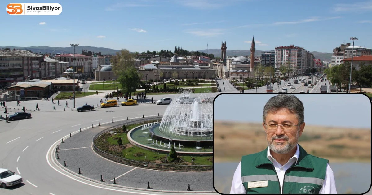 TARIM VE ORMAN BAKANI İBRAHİM YUMAKLI SİVAS’TA BİR DİZİ PROGRAMA KATILACAK