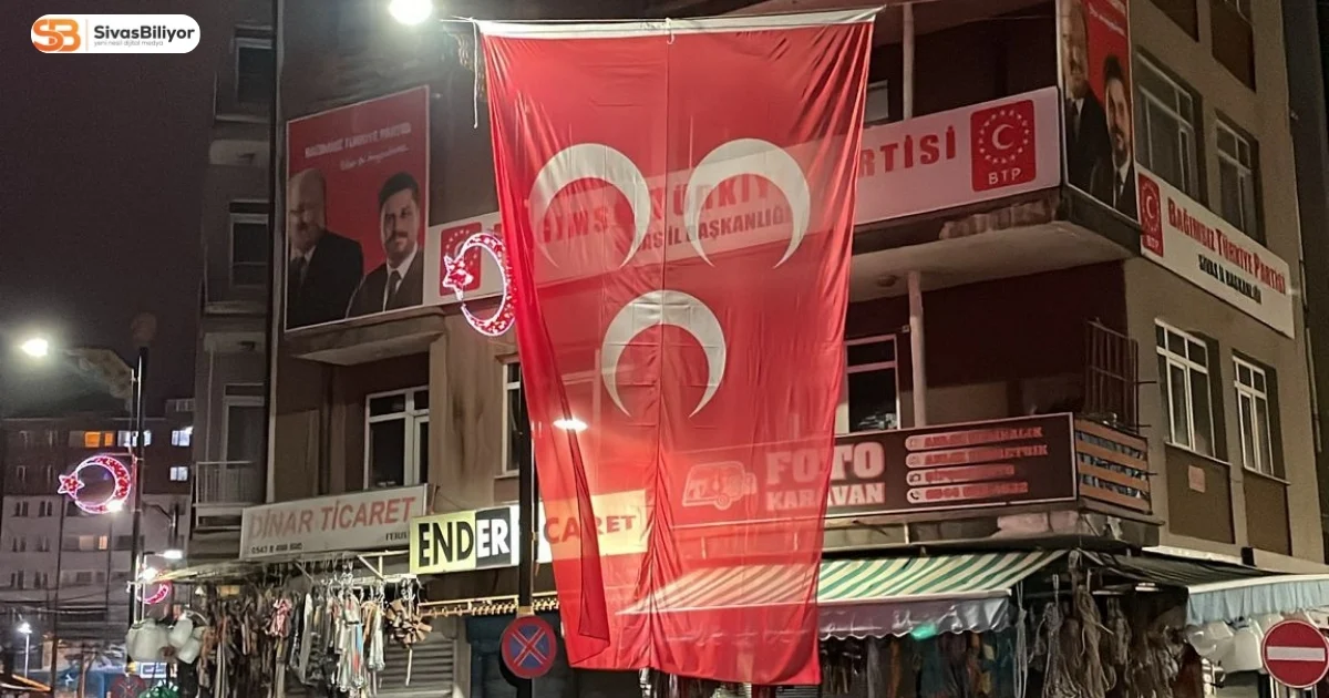 SİVAS’TA SİYASİ GERİLİM: MHP’DEN BTP’YE BAYRAKLI TEPKİ