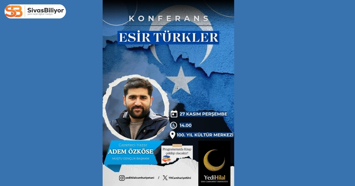 YEDİ HİLAL SİVAS CUMHURİYET ÜNİVERSİTESİ’NDEN DOĞU TÜRKİSTAN’A DİKKAT ÇEKEN PROGRAM