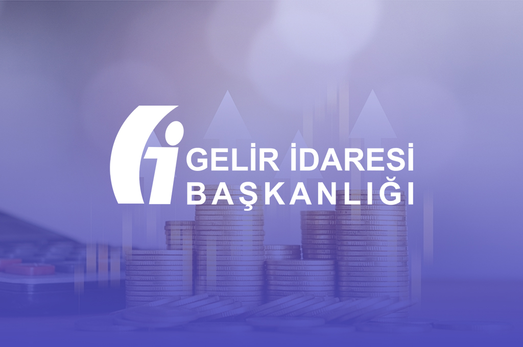 GELİR İDARESİ BAŞKANLIĞI’NDAN MÜKELLEFLERE ÖNEMLİ DUYURU