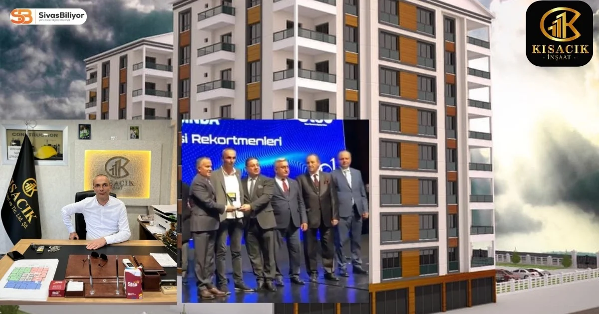 SİVAS’IN VERGİ REKORTMENİ İNŞAAT DEVİ: KISACIK İNŞAAT GÜVEN VE KALİTENİN ADI OLDU
