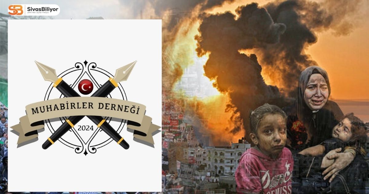 MUHABİRLER DERNEĞİ’NDEN İSRAİL’E SERT TEPKİ: “ZULÜM KARŞISINDA SUSMAYACAĞIZ”