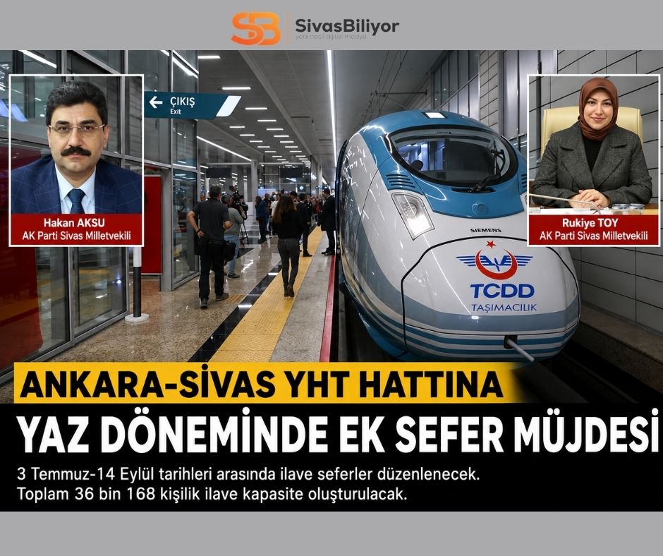 ANKARA-SİVAS YHT HATTINA YAZ DÖNEMİNDE EK SEFER MÜJDESİ