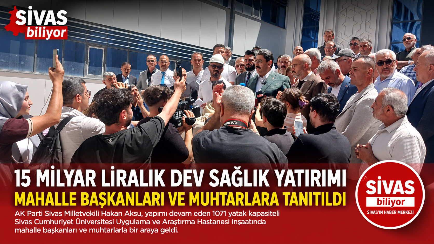 15 MİLYAR LİRALIK DEV SAĞLIK YATIRIMI MAHALLE BAŞKANLARI VE MUHTARLARA TANITILDI