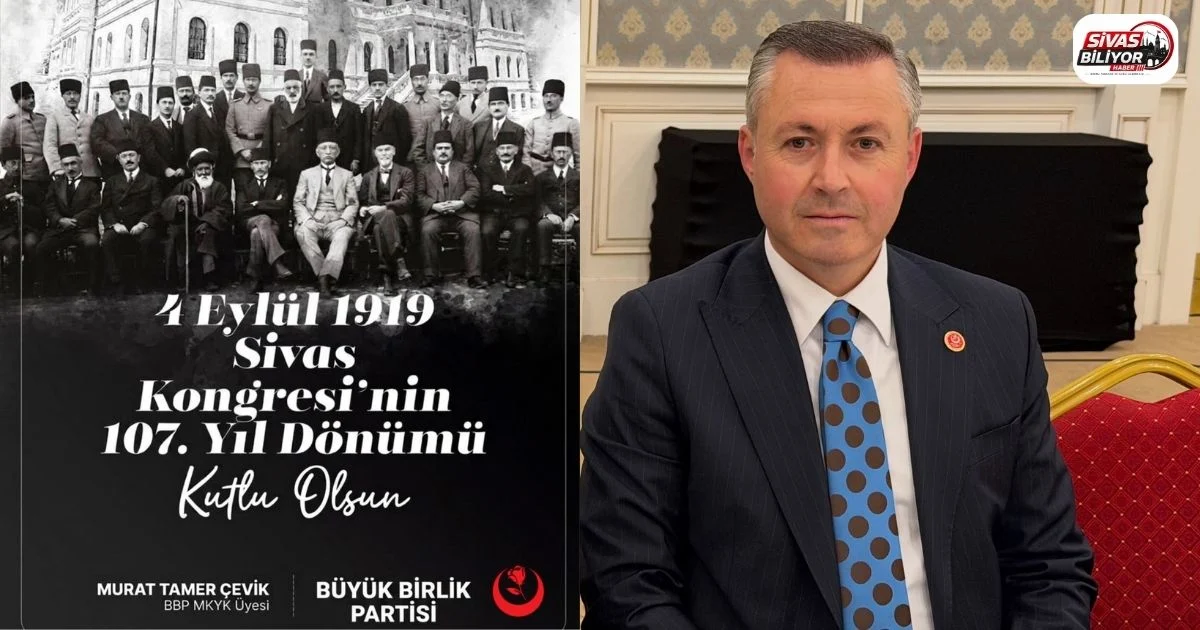 MURAT TAMER ÇEVİK’TEN 4 EYLÜL SİVAS KONGRESİ MESAJI