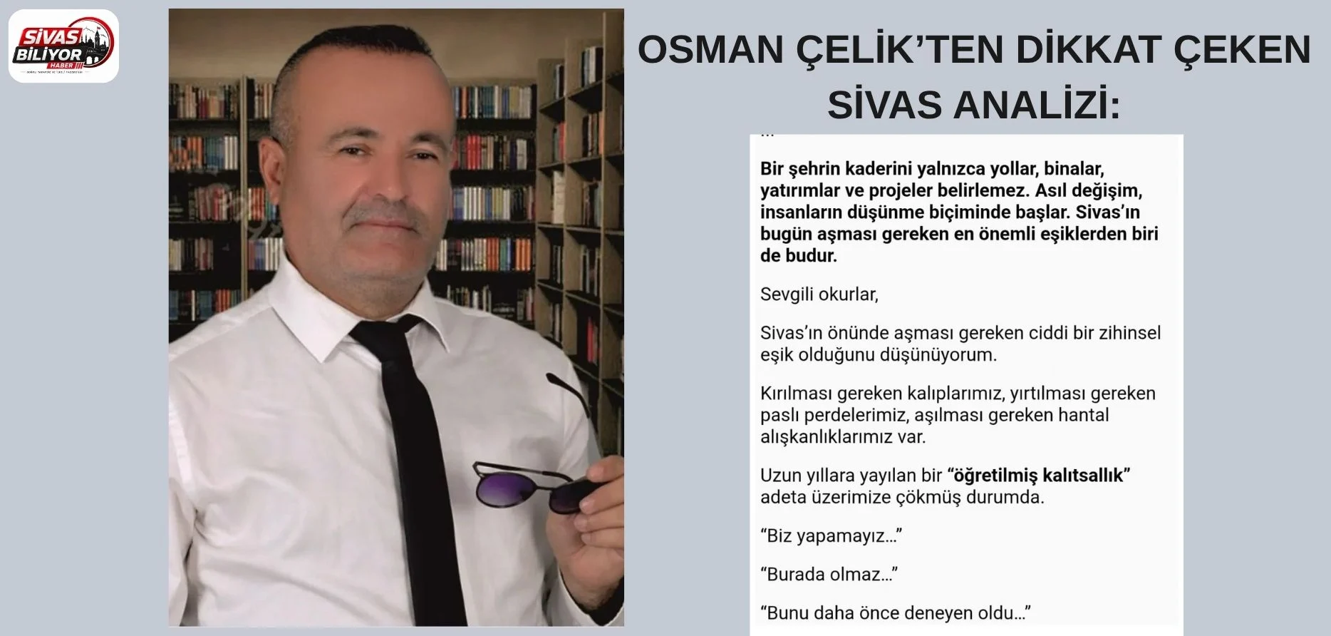 OSMAN ÇELİK’TEN DİKKAT ÇEKEN SİVAS ANALİZİ: “SİVAS ÖNCE ZİHNİNDE DEĞİŞMELİ”