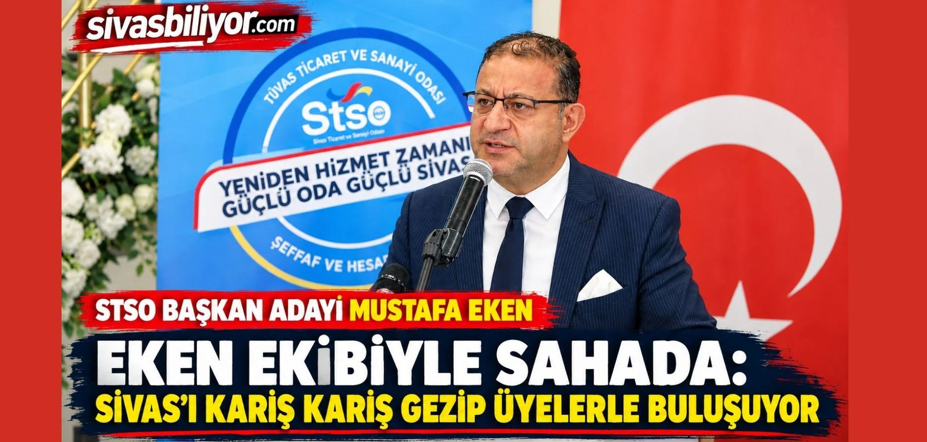 EKEN EKİBİYLE SAHADA: SİVAS’I KARIŞ KARIŞ GEZİP ÜYELERLE BULUŞUYOR