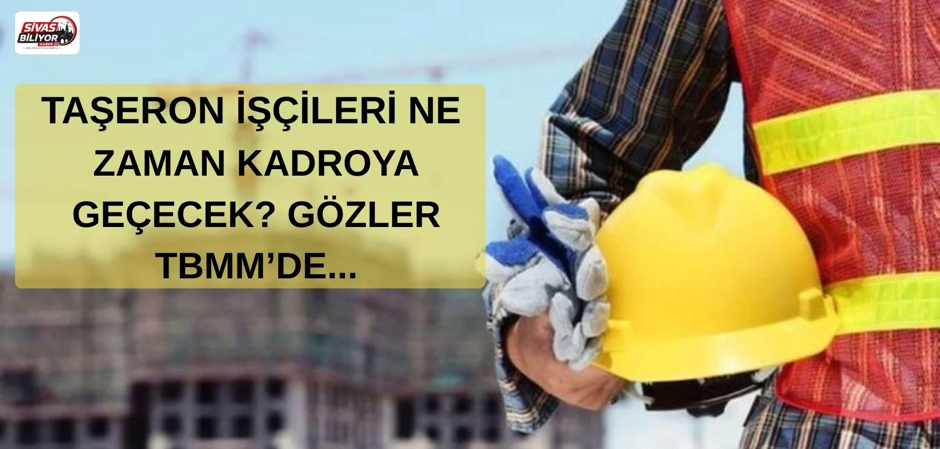 TAŞERON İŞÇİLER MECLİS’TEN GELECEK HABERİ BEKLİYOR: KADRO İÇİN GÖZLER TBMM’DE!